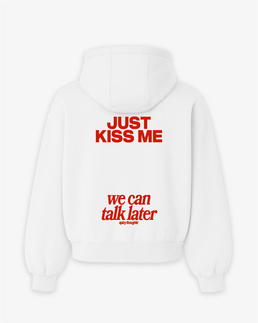Oversized Hoodie - Just Kiss Me We Can Talk Later
