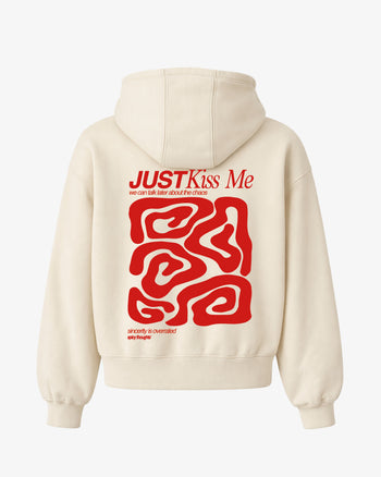 Oversized Hoodie - Just Kiss Me we can talk later about the chaos