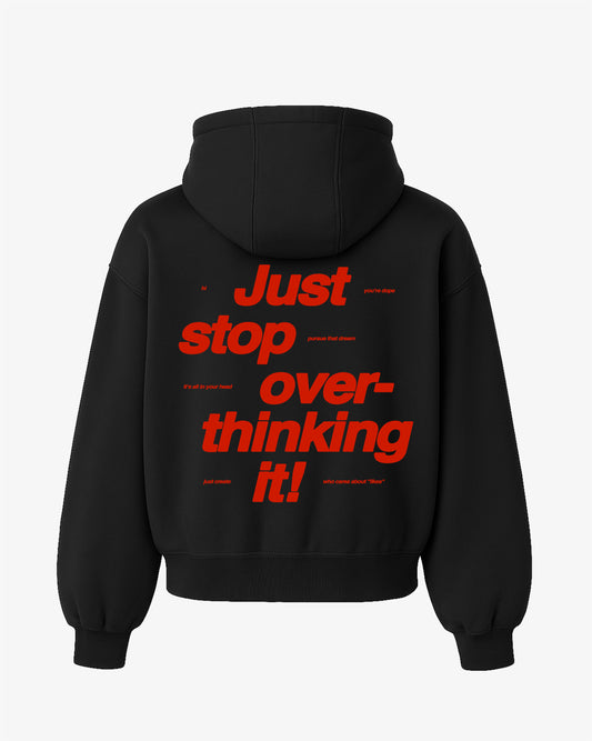 Oversized Hoodie - Just Stop Overthinking It