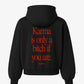 Oversized Hoodie - Karma Is Only a Bitch If You Are