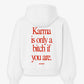 Oversized Hoodie - Karma Is Only a Bitch If You Are