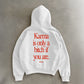 Oversized Hoodie - Karma Is Only a Bitch If You Are