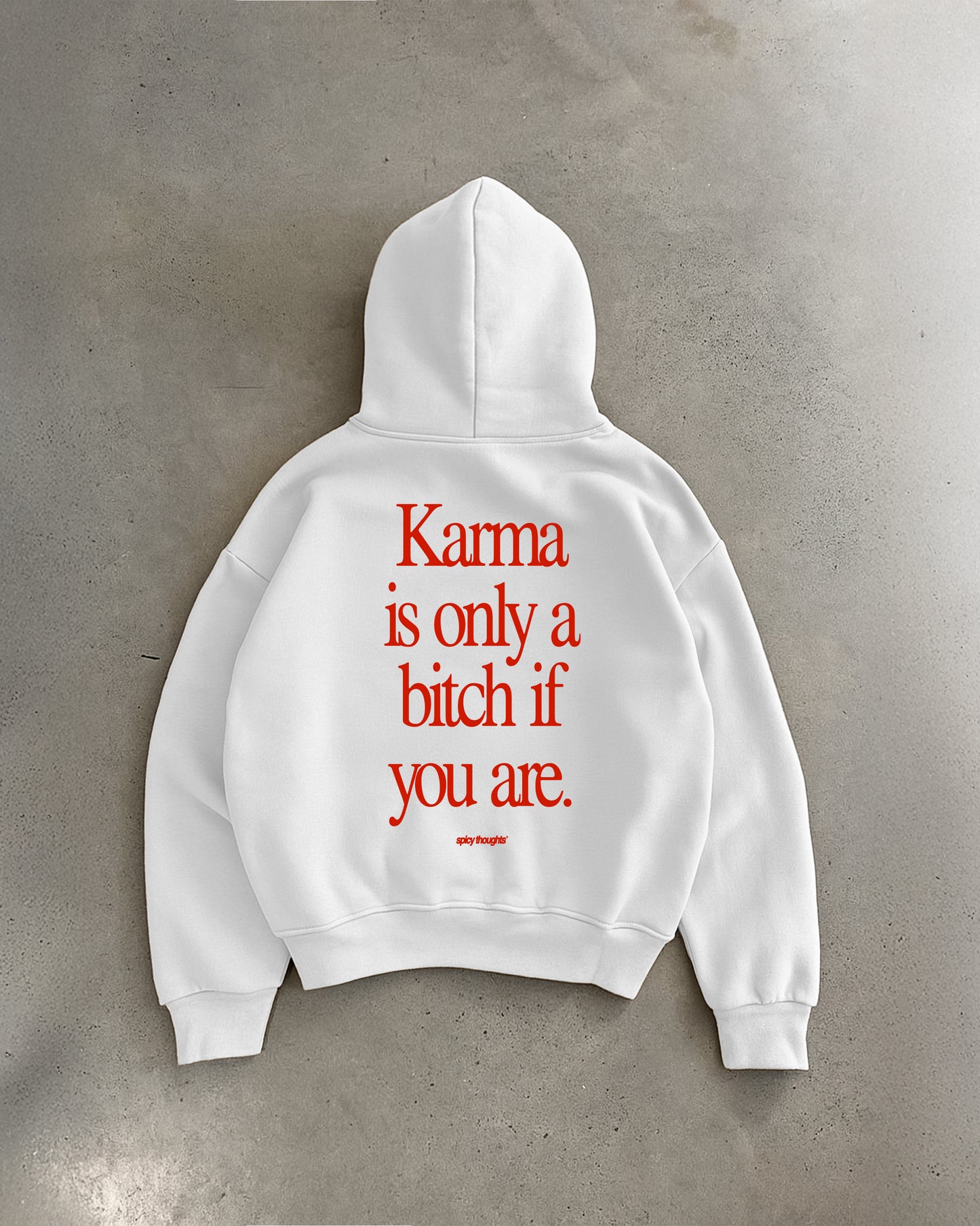 Oversized Hoodie - Karma Is Only a Bitch If You Are
