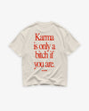 Heavy Oversized Tee - Karma Is Only a Bitch If You Are