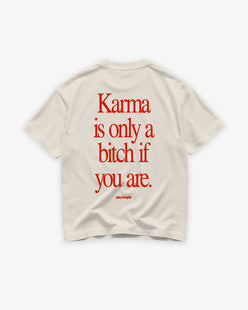 Heavy Oversized Tee - Karma Is Only a Bitch If You Are