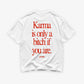 Heavy Oversized Tee - Karma Is Only a Bitch If You Are