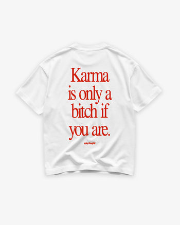 Heavy Oversized Tee - Karma Is Only a Bitch If You Are