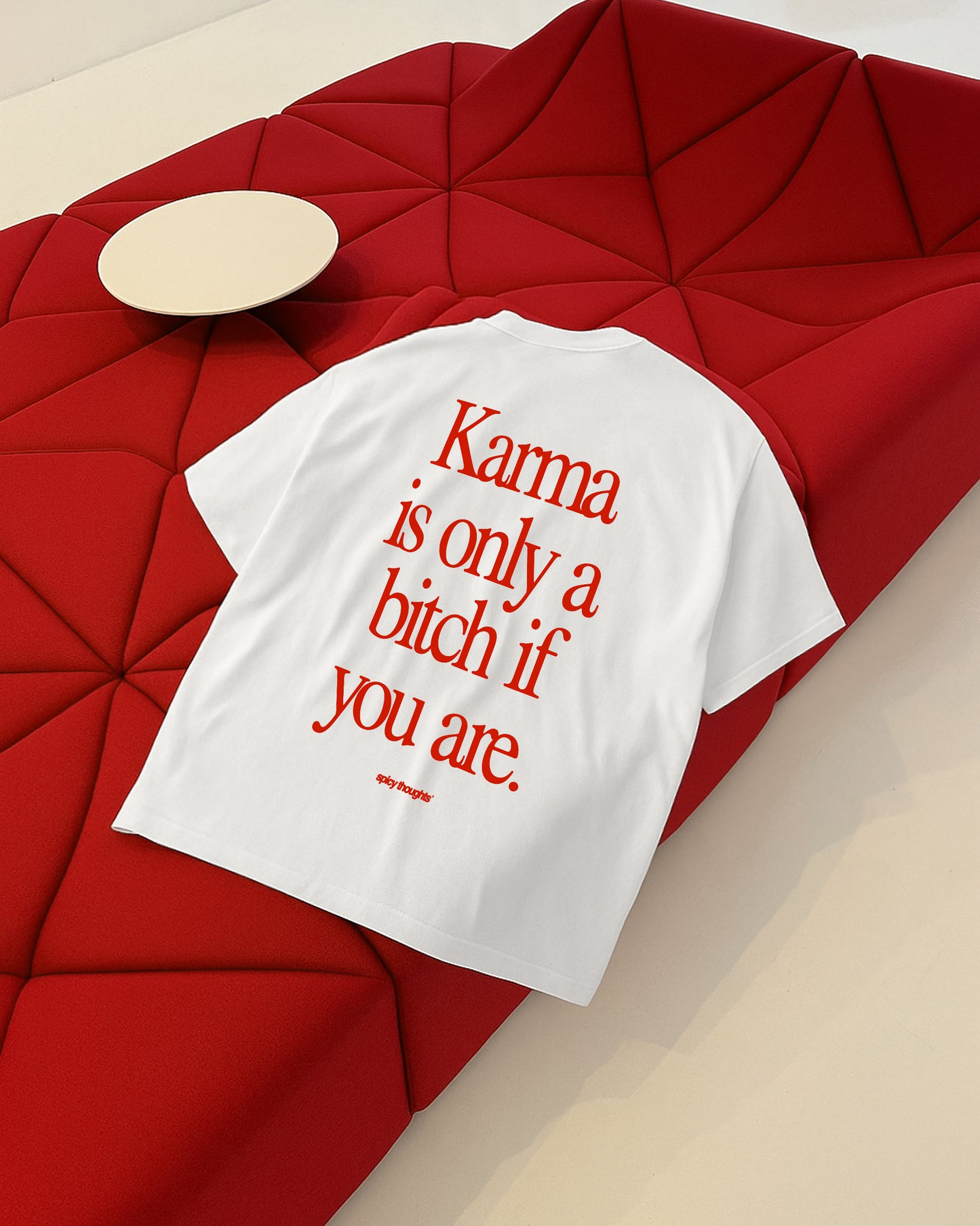 Heavy Oversized Tee - Karma Is Only a Bitch If You Are
