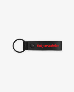Keychain - Fuck Your Bad Vibes