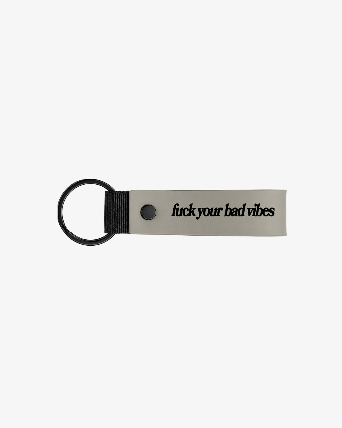 Keychain - Fuck Your Bad Vibes