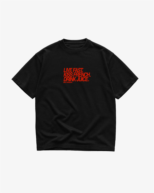 Heavy Oversized Tee - Live Fast. Kiss French. Drink Juice.