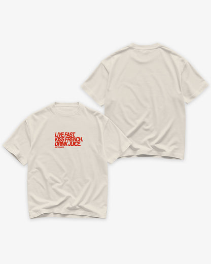 Heavy Oversized Tee - Live Fast. Kiss French. Drink Juice.
