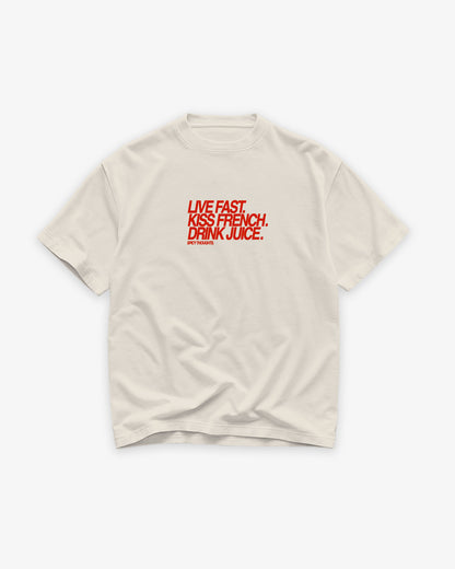 Heavy Oversized Tee - Live Fast. Kiss French. Drink Juice.