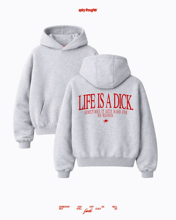 Oversized Hoodie - Life Is A Dick