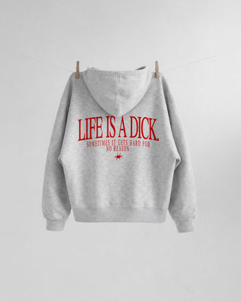 Oversized Hoodie - Life Is A Dick