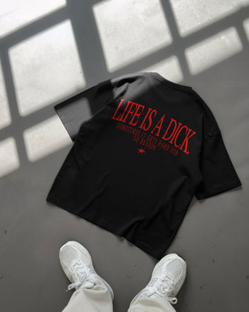 Heavy Oversized Tee - Life Is A Dick