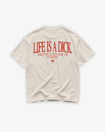 Heavy Oversized Tee - Life Is A Dick