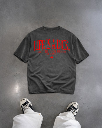 Heavy Oversized Tee - Life Is A Dick
