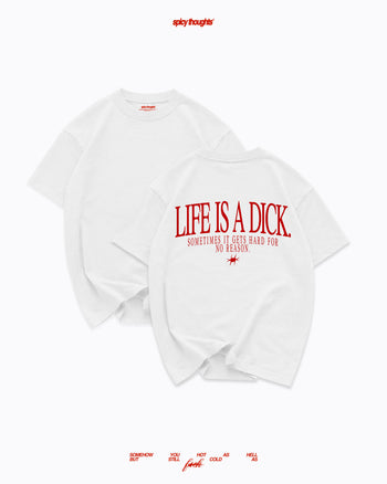 Heavy Oversized Tee - Life Is A Dick