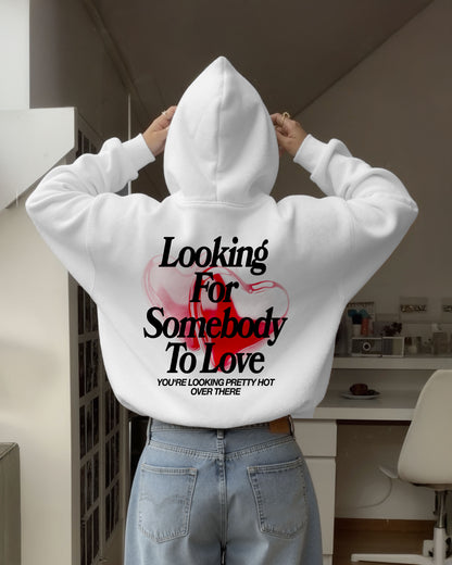 Oversized Hoodie - Looking For Somebody To Love