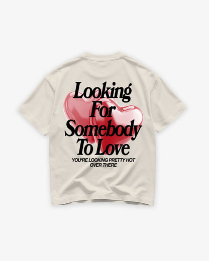 Heavy Oversized Tee - Looking For Somebody To Love