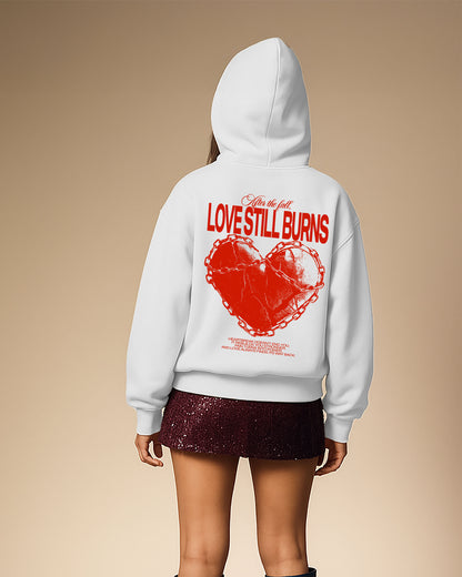 Oversized Hoodie - Love Still Burns