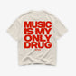 Heavy Oversized Tee - Music Is My Only Drug