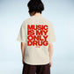 Heavy Oversized Tee - Music Is My Only Drug