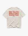 Heavy Oversized Tee - Make Your Own Money & Marry Someone Funny