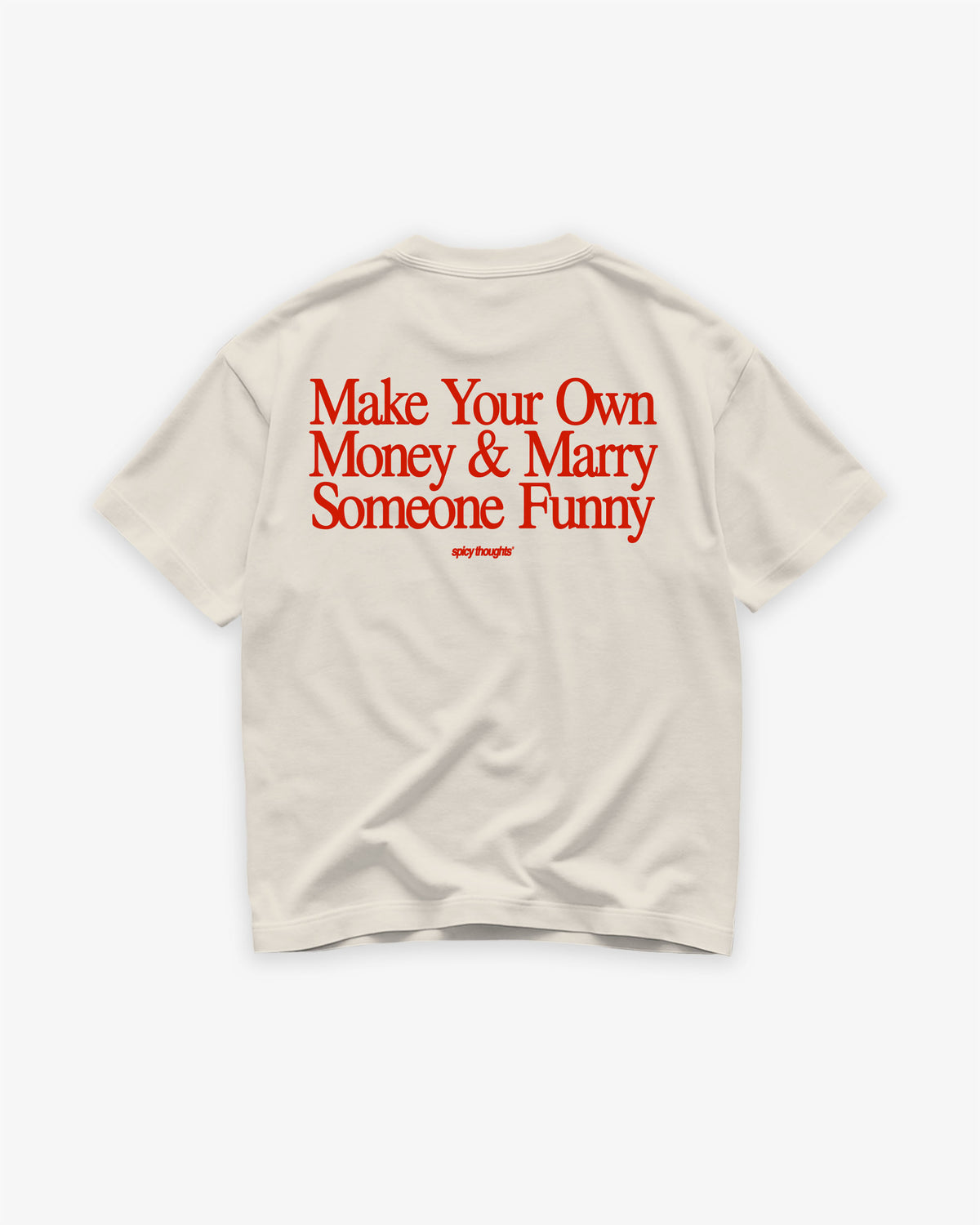 Heavy Oversized Tee - Make Your Own Money & Marry Someone Funny