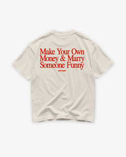 Heavy Oversized Tee - Make Your Own Money & Marry Someone Funny