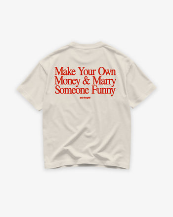 Heavy Oversized Tee - Make Your Own Money & Marry Someone Funny