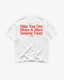 Heavy Oversized Tee - Make Your Own Money & Marry Someone Funny