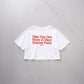Cropped Tee - Make Your Own Money & Marry Someone Funny