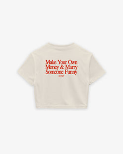 Cropped Tee - Make Your Own Money & Marry Someone Funny