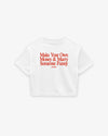 Cropped Tee - Make Your Own Money & Marry Someone Funny