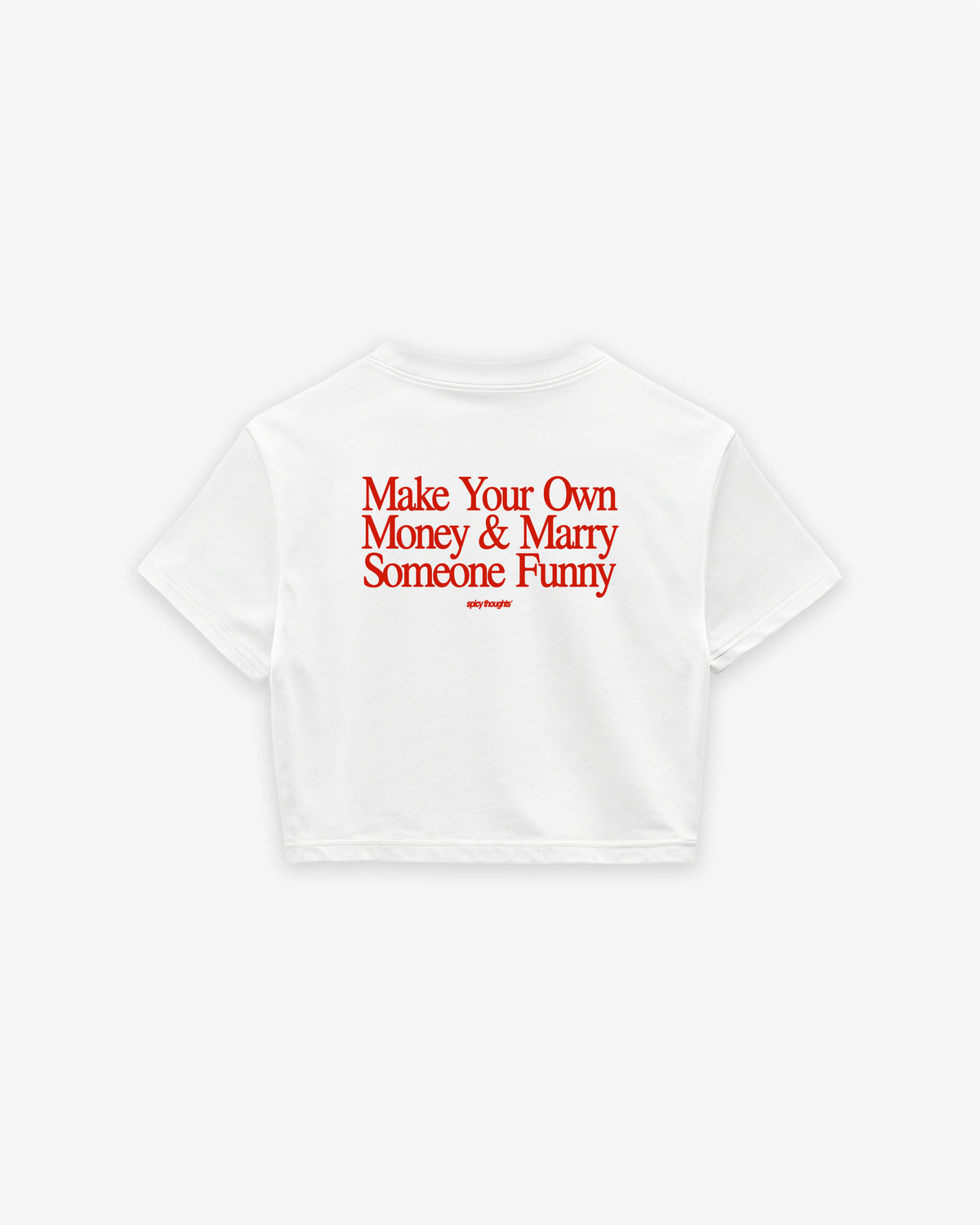 Cropped Tee - Make Your Own Money & Marry Someone Funny
