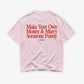 Heavy Oversized Tee - Make Your Own Money & Marry Someone Funny
