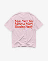 Heavy Oversized Tee - Make Your Own Money & Marry Someone Funny