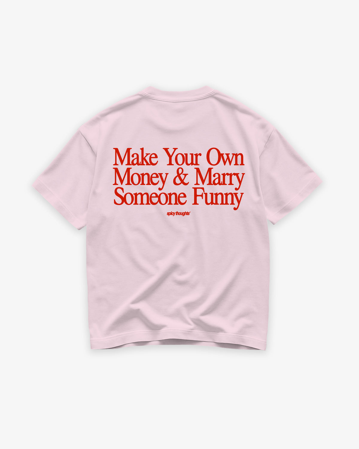 Heavy Oversized Tee - Make Your Own Money & Marry Someone Funny