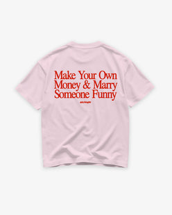 Heavy Oversized Tee - Make Your Own Money & Marry Someone Funny