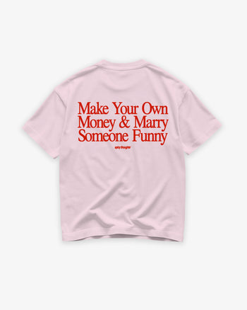 Heavy Oversized Tee - Make Your Own Money & Marry Someone Funny