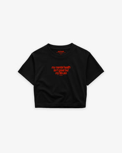 Cropped Tee - My Mental Health Isn’t Great – But My Tits Are