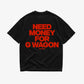 Heavy Oversized Tee - Need Money For G Wagon