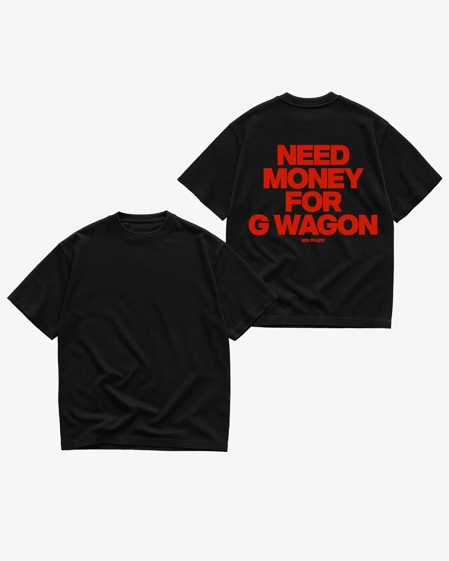 Heavy Oversized Tee - Need Money For G Wagon