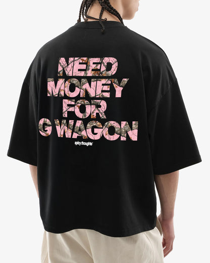 Heavy Oversized Tee - Need Money For G Wagon