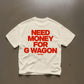 Heavy Oversized Tee - Need Money For G Wagon