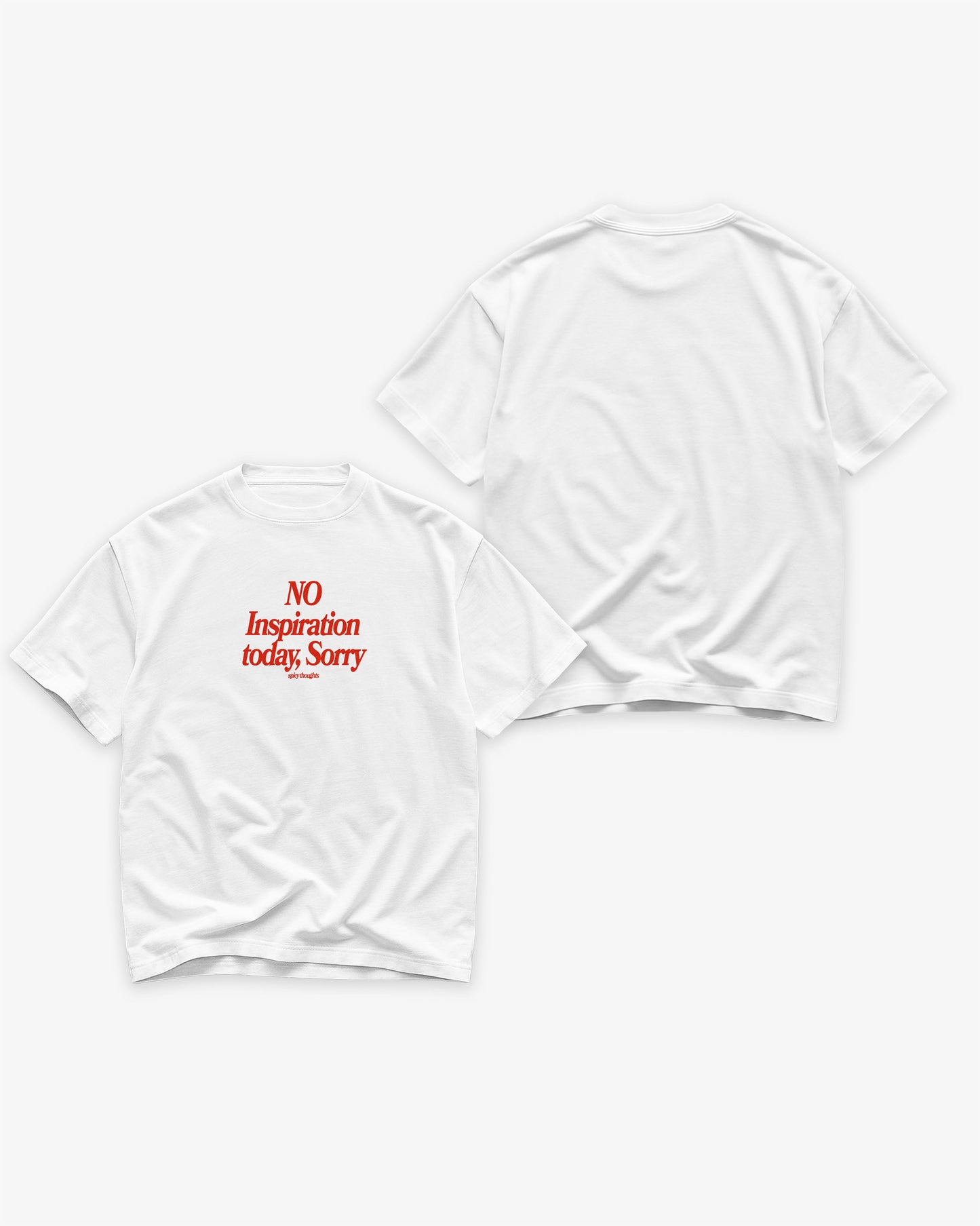 Heavy Oversized Tee White - No Inspiration Today, Sorry
