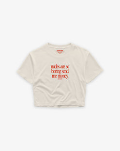 Cropped Tee - Nudes Are So Boring Send Me Money