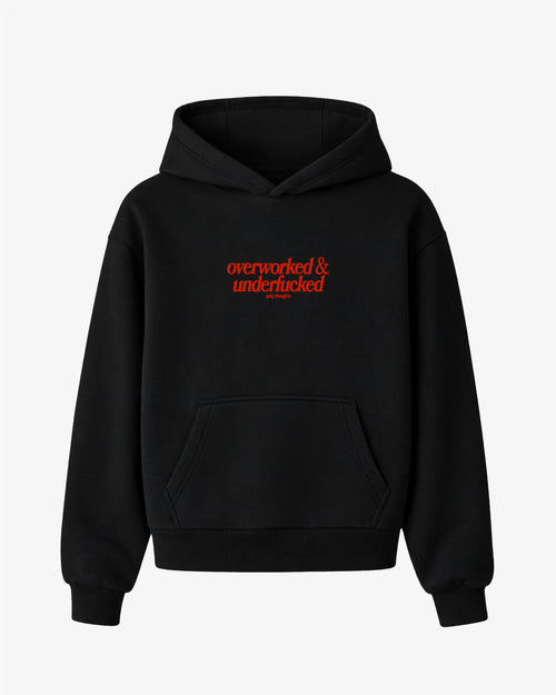 Oversized Hoodie - Overworked & Underfucked